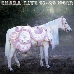 ＬＩＶＥ　９７－９９　ＭＯＯＤ／ＣＨＡＲＡ