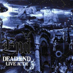 ＤＥＡＤ ＥＮＤ ＬＩＶＥ ＡＣＴ−２／ＤＥＡＤ ＥＮＤ