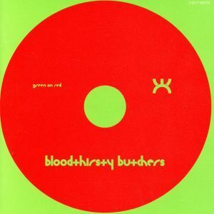 ｇｒｅｅｎ　ｏｎ　ｒｅｄ／ｂｌｏｏｄｔｈｉｒｓｔｙ　ｂｕｔｃｈｅｒｓ