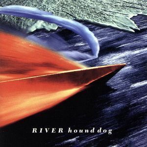 ＲＩＶＥＲ／ＨＯＵＮＤ　ＤＯＧ