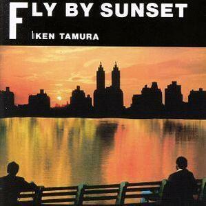 ＦＬＹ　ＢＹ　ＳＵＮＳＥＴ（２０１５リマスター）（Ｂｌｕ－ｓｐｅｃ　ＣＤ２）／ケン田村