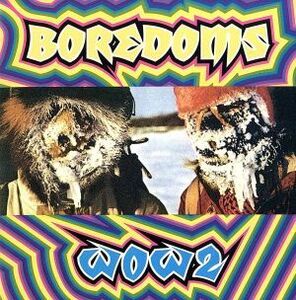 ワウツー　ＷＯＷ２／ＢＯＲＥＤＯＭＳ