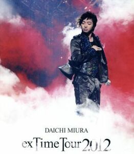 ＤＡＩＣＨＩ　ＭＩＵＲＡ“ｅｘＴｉｍｅ　Ｔｏｕｒ　２０１２”／三浦大知