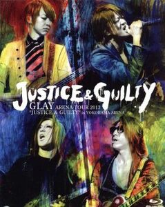 ＧＬＡＹ　ＡＲＥＮＡ　ＴＯＵＲ　２０１３　“ＪＵＳＴＩＣＥ　＆　ＧＵＩＬＴＹ”　ｉｎ　ＹＯＫＯＨＡＭＡ　ＡＲＥＮＡ（Ｂｌｕ－ｒａｙ