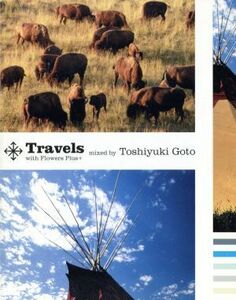 Ｔｒａｖｅｌｓ　ｗｉｔｈ　Ｆｌｏｗｅｒｓ　Ｐｌｕｓ＋Ｍｉｘｅｄ　ｂｙ　Ｔｏｓｈｉｙｕｋｉ　Ｇｏｔｏ／（オムニバス）