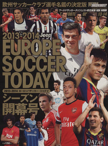 ＥＵＲＯＰＥ　ＳＯＣＣＥＲ　ＴＯＤＡＹ　シーズン開幕号(２０１３－２０１４) ＮＳＫ　ＭＯＯＫ／ワールドサッカーダイジェスト(編者),Ｗ