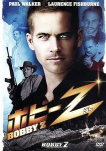 ボビーＺ／ポール・ウォーカー,ローレンス・フィッシュバーン,ジョン・ハーツフェルド（監督）,ドン・ウィンズロウ（原作）