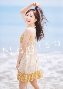 青山なぎさ１ｓｔ写真集　Ｎａｇｉｓａ ＡＯＹＡＭＡ　ＮＡＧＩＳＡ　Ｆｉｒｓｔ　Ｐｈｏｔｏｂｏｏｋ／熊谷貫(写真家),青山なぎさ(タレン