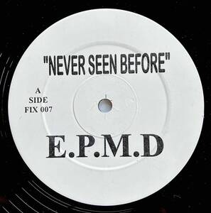 E.P.M.D. - Never Seen Before c/w Nonchalant / People Time【12''】**** / US / Not On Label / FIX 007 