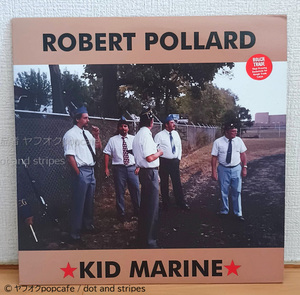 【Robert Pollard】Kid Marine LP レコード LUNA14 Rough Trade Tokyo ラフ・トレード Guided By Voices ロバート・ポラード US INDIE