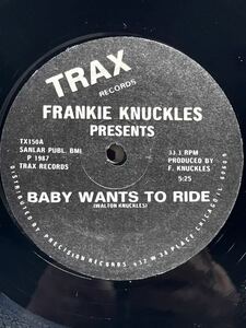 【 Vocals by Jamie Principle 】Frankie Knuckles - Baby Wants To Ride,Trax Records - TX150,12, 33 1/3 RPM,US 1987 【Black Labels】