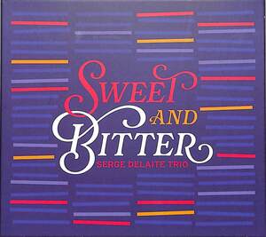 D00160147/CD/セルジュ・デラート・トリオ「Sweet And Bitter」