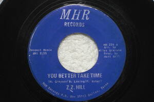 USシングル盤45’ Z.Z. Hill : You Better Take Time / It Can Be Fixed　(MHR Records MH 224) B　