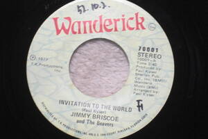 USシングル盤45’Jimmy Briscoe And The Beavers :Invitation To The World / Ain't Nothing New Under The Sun (Wanderick70001) ☆