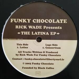 RICK WADE - THE LATINA EP / FUNKY CHOCOLATE