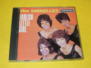 シュレルズ THE SHIRELLES CD FOOLISH LITTLE GIRL ザ・シュレルズ