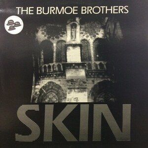 The Burmoe Brothers - Skin（★盤面極上品！） マーク・アーモンド参加