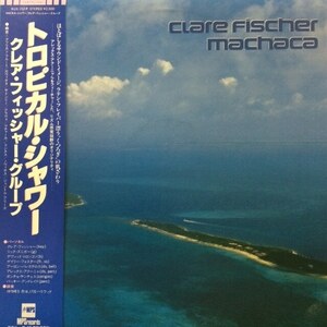 Clare Fischer - Machaca（★盤面ほぼ良品！） クレア・フィッシャー・グループ