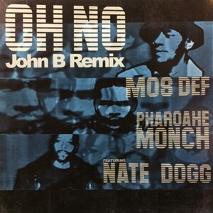 Mos Def & Pharoahe Monch Featuring Nate Dogg - Oh No (John B Remix)（★美品！）