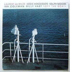 ◆ LAURENT DE WILDE - EDDIE HENDERSON - RALPH MOORE - IRA COLEMAN - BILLY HART / Off The Boat ◆ IDA 015 (France) ◆