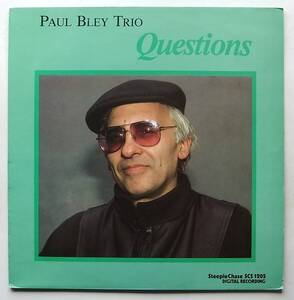 ◆ PAUL BLEY Trio / Questions ◆ SteepleChase SCS-1205 (Denmark) ◆