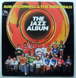 ◆ ROB McCONNELL & The Boss Brass / The Jazz Album ◆ PAUSA PR-7031 ◆