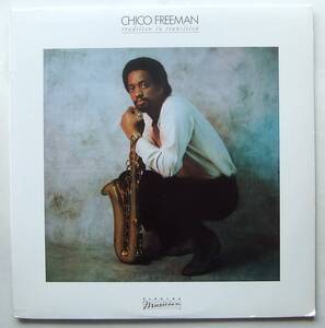 ◆ CHICO FREEMAN / Tradition In Transition ◆ Elektra Musician 60163-1 ◆