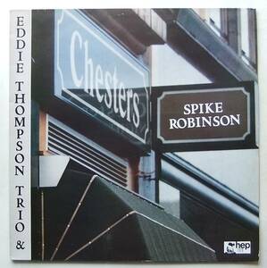 ◆ SPIKE ROBINSON with the EDDIE THOMPSON Trio / At Chesters ◆ Hep 2028 (UK) ◆