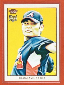 ●川上憲伸　カード　Vol.18　2009TOPPS 206 #28　ルーキー　アトランタ・ブレーブス