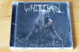 ホワイトチャペル WHITECHAPEL/THIS IS EXILE アメリカ産デスコア 輸入盤