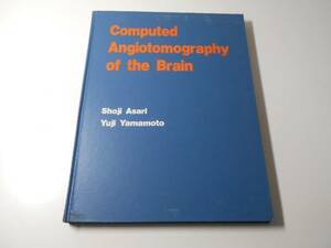 Computed Angiotomography of the Brain　浅利正二、山本祐司　NEURON　洋書　医学