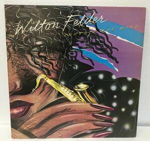 ジャズファンク人気盤 日本盤 LP ◆ WILTON FELDER ◆ Inherit The Wind ◆ DJ人気曲 Bobby Womack JOE SAMPLE NDUGU CHANCLER