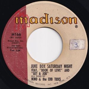 Nino & The Ebb Tides Juke Box Saturday Night / (Someday) I'll Fall In Love Madison US M166 206381 R&B R&R レコード 7インチ 45