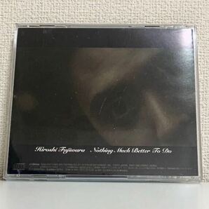 【中古 CD】HIROSHI FUJIWARA 藤原ヒロシ / Nothing Much Better To Do （通常盤）：アーバンポップ名盤 メロウ の画像7