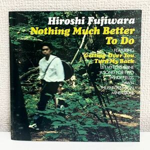 【中古 CD】HIROSHI FUJIWARA 藤原ヒロシ / Nothing Much Better To Do （通常盤）：アーバンポップ名盤 メロウ 