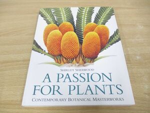 ▲01)【同梱不可】A Passion for Plants/Contemporary Botanical Masterpieces/植物図鑑/アート/洋書/A