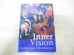 ●01)【同梱不可】Inner Vision/An Exploration of Art and the Brain/Semir Zeki/Oxford/1999年/洋書/内なるビジョン/芸術と脳の探求/A