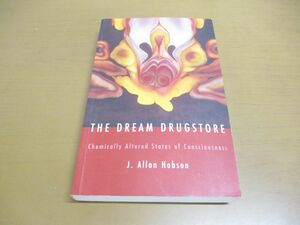 ●01)【同梱不可】夢のドラッグストア/化学的に変化した意識状態/The Dream Drugstore/J. Allan Hobson/Bradford Books/洋書/A