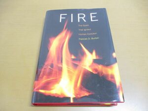 ●01)【同梱不可】火 人類の進化を引き起こした火花/Fire The Spark That.../Frances D. Burton/University of New Mexico Press/洋書/A