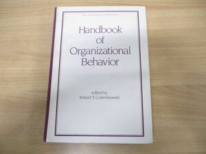 ▲01)【同梱不可】Handbook of Organizational Behavior/Robert T.Golembiewski/Dekker/1993年発行/洋書/組織行動ハンドブック/A