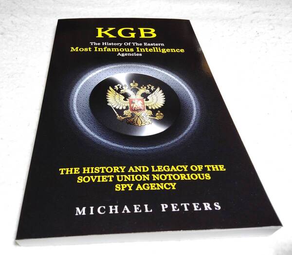 <洋書>KGB:ソ連の悪名高きスパイ機関の歴史と遺産『KGB:The History Of The Eastern Most Infamous Intelligence Agencies』