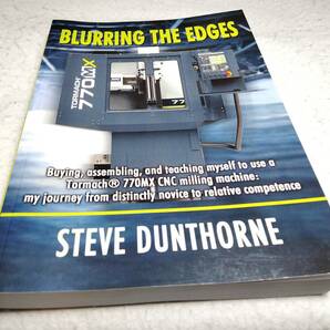 ＜洋書＞Tormach 770MX CNCフライス盤：購入、組立て、独学で使いこなす『BLURRING THE EDGES：770MX Tormach CNC milling machine』