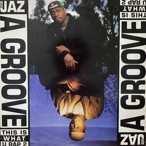 THE JAZ A GROOVE THIS IS WHAT U RAP 2 注意 ジャケット破れあり 画像3にてご確認下さい