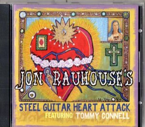 Jon Rauhouse`s Steel Guitar Heart Attack /０７年/ルーツ、フォーク、カントリー、アコスウィング