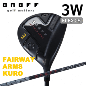 ONOFF FAIRWAY ARMS KURO 3W【オノフ】【フェアウェイウッド】【黒】【クロ】【2024年モデル】【CTB:624】【FLEX：S】【Fairwaywood】