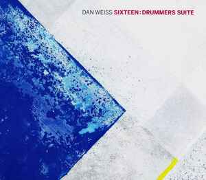 DAN WEISS-fsixteen drummers suite★驚愕のアヴァンチェンバーモードジャズ★matt mitchell john zorn steeve coleman tipographica