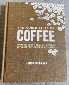 【洋書】コーヒーの世界辞典 THE WORLD ATLAS OF COFFEE / JAMES HOFFMANN ワールド アトラス オブ コーヒー