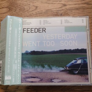 Ｙｅｓｔｅｒｄａｙ Ｗｅｎｔ Ｔｏｏ Ｓｏｏｎ／フィーダー 帯付 CD