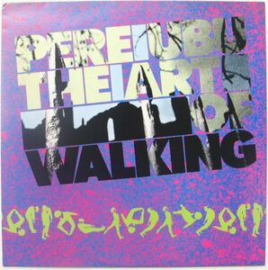 米 ニューウエイブ、アブストラクト、アヴァンギャルド…　ペール・ウブ　LP　The Art Of Walking　1980年