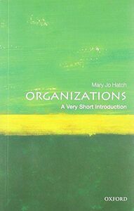 [A12238625]Organizations: A Very Short Introduction (Very Short Introductio